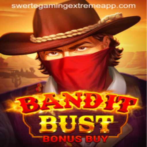 Discover the Thrills of BanditBustBonusBuy by SwerteGaming Extreme